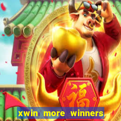 xwin more winners more fun